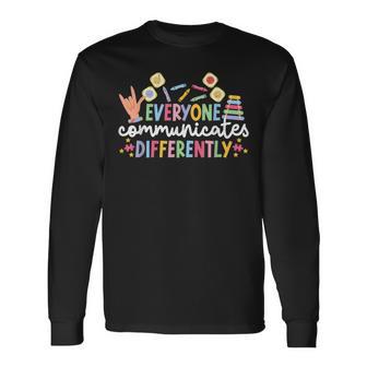 Everyone Communicates Differentely Aba Therapist Aba Therapy Long Sleeve T-Shirt - Monsterry CA