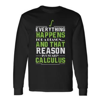 Everything Happens For A Reason Calculus Long Sleeve T-Shirt - Monsterry DE