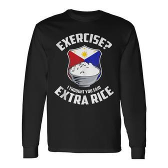 Exercise I Thought You Said Extra Rice Philippines Flag Long Sleeve T-Shirt - Monsterry UK