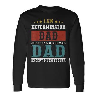 Exterminator Dad Fathers Day Daddy Long Sleeve T-Shirt - Monsterry UK