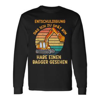 Extschuldigungung Das Ich Zu Spät Bin Habe Einen Bagger Sehen Langarmshirts - Seseable