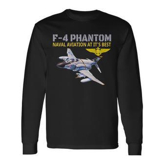 The F-4 Phantom In ActionNaval Aviation At Its Best Long Sleeve T-Shirt - Monsterry