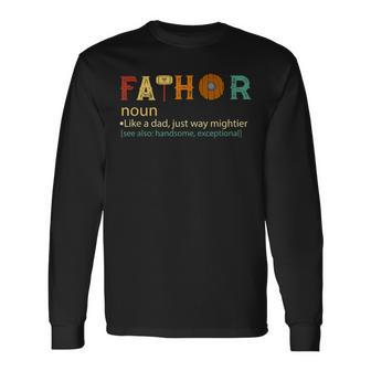 Fa-Thor Like Dad Just Way Mightier Father's Day Long Sleeve T-Shirt - Monsterry DE
