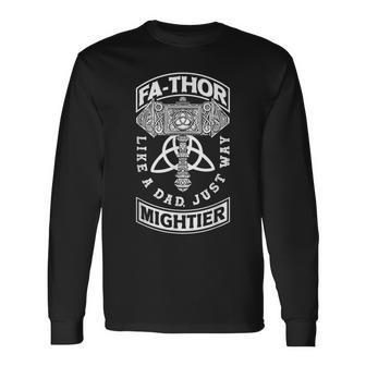 Fa-Thor Like A Dad Just Way Mightier Viking Father's Day Long Sleeve T-Shirt - Monsterry DE