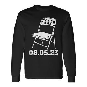 FAAFO Montgomery Alabama Folding Chairs 8-5-23 Long Sleeve T-Shirt - Monsterry