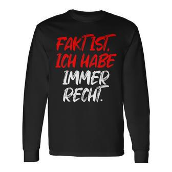 Fact Is Ich Habe Immer Recht Saying Fun Langarmshirts - Seseable