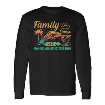 Family Cruise 2024 Making Memories Together Vacation Boat Long Sleeve T-Shirt - Seseable