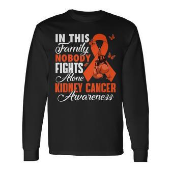 In This Family Nobody Fights Alone Kidney Cancer Awareness Long Sleeve T-Shirt - Seseable