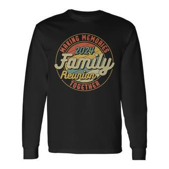 Family Reunion 2024 Making Memories Family Reunion Group Long Sleeve T-Shirt - Seseable