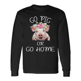 Farmer Go Pig Or Go Home Long Sleeve T-Shirt | Mazezy