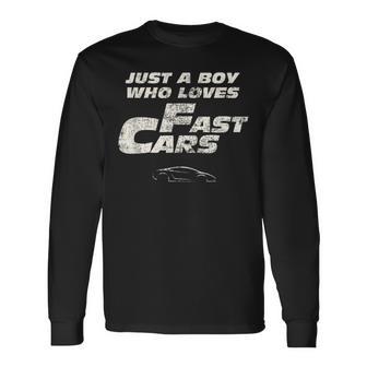 Fast Car Just A Boy Who Loves Fast Cars Long Sleeve T-Shirt - Monsterry