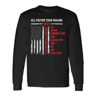 All Faster Than Dialing 911 American Flag Gun Lover Usa Flag Long Sleeve T-Shirt - Monsterry UK