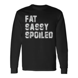 Fat Sassy And Spoiled Offensive Football Long Sleeve T-Shirt - Thegiftio UK