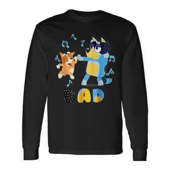 Fathers Dad Can't Stop Dancing For Family Long Sleeve T-Shirt - Monsterry AU