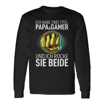 Father's Day Dad Ich Habe Zwei Titel Papa Und Gamer Langarmshirts - Geschenkecke