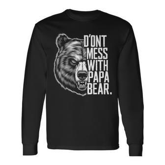 Father's Day Don't Mess With Papa Bear Long Sleeve T-Shirt - Monsterry