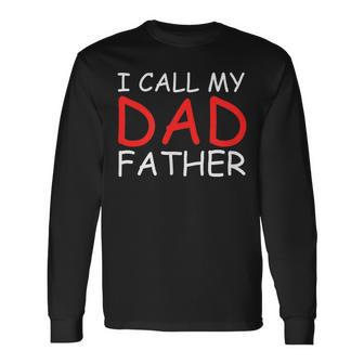Father's Day Humor Dad Father Dad's Day Long Sleeve T-Shirt - Seseable