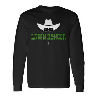 Father's Day Lawn Ranger Lawn Care Mow Grass Father Long Sleeve T-Shirt - Monsterry UK