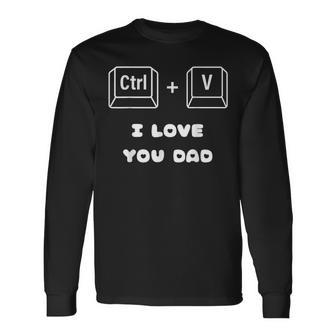 Father's Day Love Letter For Best Daddy Love You Dad Long Sleeve T-Shirt - Monsterry CA
