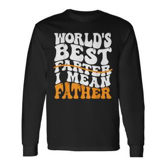 Father's Day Retro Dad World's Best Farter I Mean Father Long Sleeve T-Shirt - Seseable