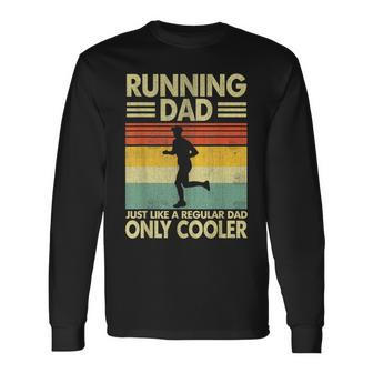 Father's Day Running Dad Just Like A Regular Dad Only Cooler Long Sleeve T-Shirt - Monsterry DE