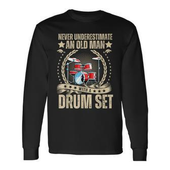 Fathers Day Never Underestimate An Old Man With A Drum Set Long Sleeve T-Shirt - Thegiftio UK