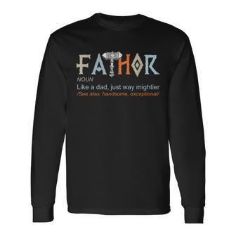 Fathor Like A Dad Just Way Mightier Father's Day Viking Long Sleeve T-Shirt - Monsterry DE