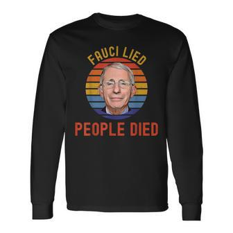 Fauci-Lied-People-Died-Trump-Won-Wake-Up-America Long Sleeve T-Shirt - Monsterry