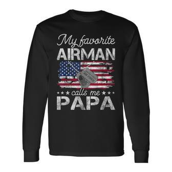 My Favorite Airman Calls Me Papa Proud Us Air Force Papa Long Sleeve T-Shirt - Seseable