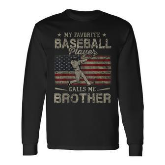 My Favorite Baseball Player Calls Me Brother American Flag Long Sleeve T-Shirt - Monsterry DE