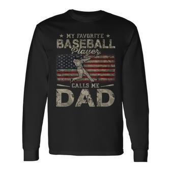 My Favorite Baseball Player Calls Me Dad Father's Day Long Sleeve T-Shirt - Monsterry