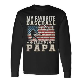 My Favorite Baseball Player Calls Me Papa American Flag Long Sleeve T-Shirt - Monsterry DE