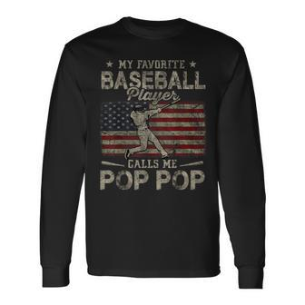 My Favorite Baseball Player Calls Me Pop Pop Father's Day Long Sleeve T-Shirt - Seseable
