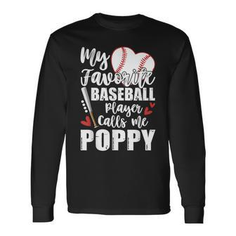 My Favorite Baseball Player Calls Me Poppy Baseball Pride Long Sleeve T-Shirt - Monsterry CA