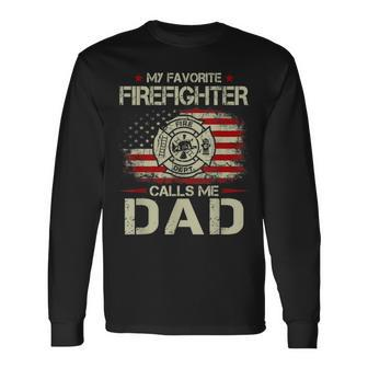 My Favorite Firefighter Calls Me Dad For Fathers Day Long Sleeve T-Shirt - Monsterry