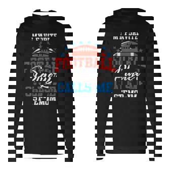 My Favorite Football Player Calls Me Step-Mom Long Sleeve T-Shirt | Mazezy