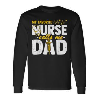 My Favorite Nurse Calls Me Dad Fathers Day Nurse Life Long Sleeve T-Shirt - Seseable