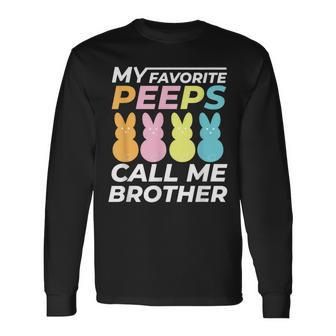 My Favorite Peeps Call Me Brother Dad Dada &Bunny Easter Long Sleeve T-Shirt - Monsterry