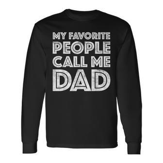My Favorite People Call Me Dad Father's Day Long Sleeve T-Shirt - Seseable