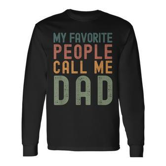 My Favorite People Call Me Dad Fathers Day Simple Long Sleeve T-Shirt - Seseable