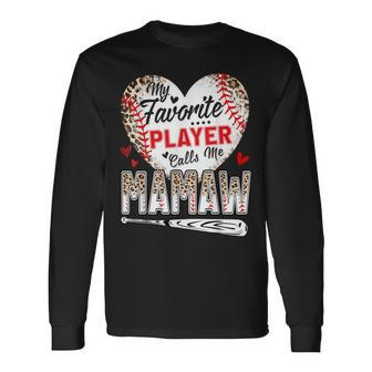 My Favorite Player Calls Me Mamaw Baseball Leopard Long Sleeve T-Shirt - Monsterry
