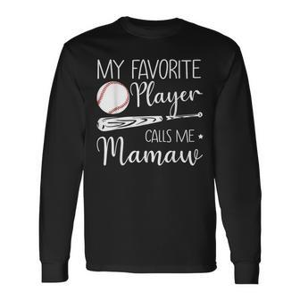 My Favorite Player Calls Me Mamaw Baseball Long Sleeve T-Shirt - Monsterry