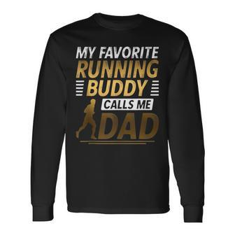 My Favorite Running Buddy Calls Me Dad Long Sleeve T-Shirt - Monsterry