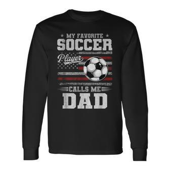 My Favorite Soccer Player Calls Me Dad Father’S Day Dad Long Sleeve T-Shirt - Seseable