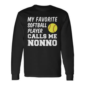 My Favorite Softball Player Calls Me Nonno Italian Grandpa Long Sleeve T-Shirt - Monsterry UK