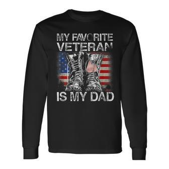 My Favorite Veteran Is My Dad Veteran Flag Long Sleeve T-Shirt - Monsterry