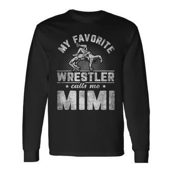 My Favorite Wrestler Calls Me Mimi Mother's Day Long Sleeve T-Shirt - Monsterry