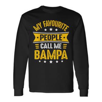 My Favourite People Call Me Bampa For Fathers Day Bampa Long Sleeve T-Shirt - Monsterry UK