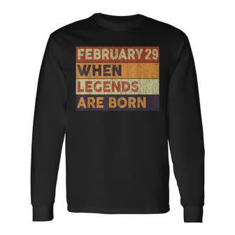 February 29 Birthday When Legend Are Born Birthday Leap Year Long Sleeve T-Shirt - Seseable