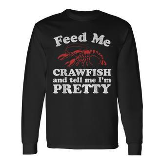 Feed Me Crawfish And Tell Me Im Pretty Boil Mardi Gras Long Sleeve T-Shirt - Thegiftio UK